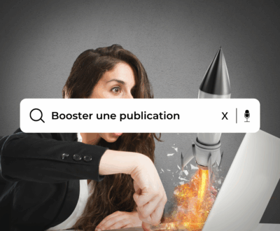 Guide pour booster une publication efficacement