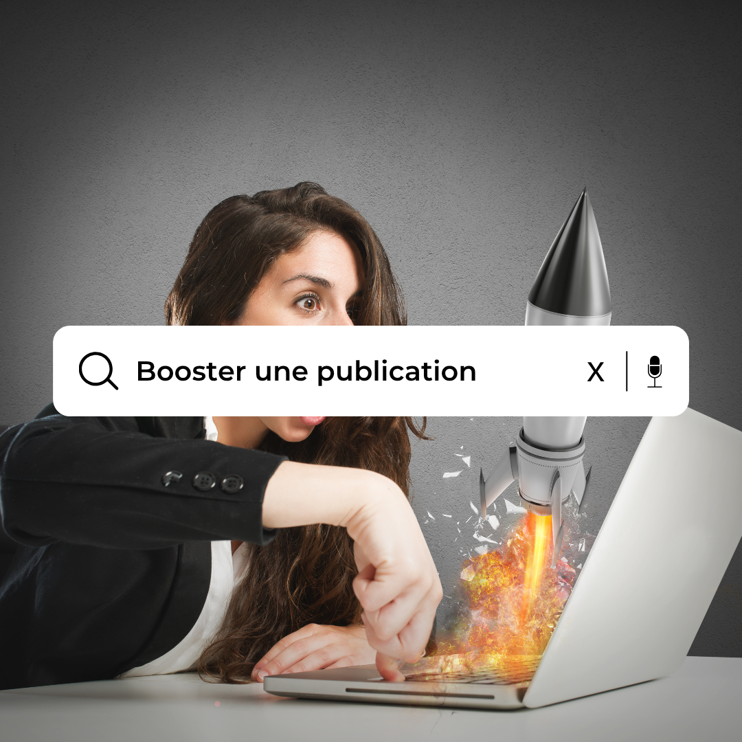 Guide pour booster une publication efficacement