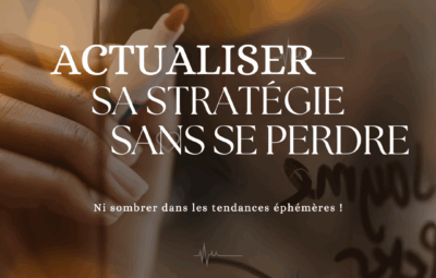 Actualiser sa stratégie sans se perdre