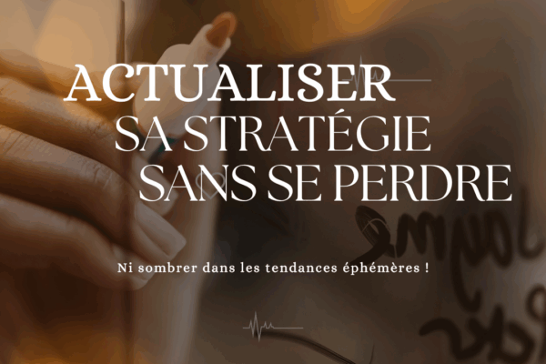 Actualiser sa stratégie sans se perdre