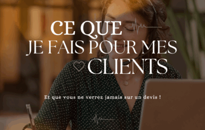 Ce que je fais pour mes clients et que vous ne verrez jamais sur les devis